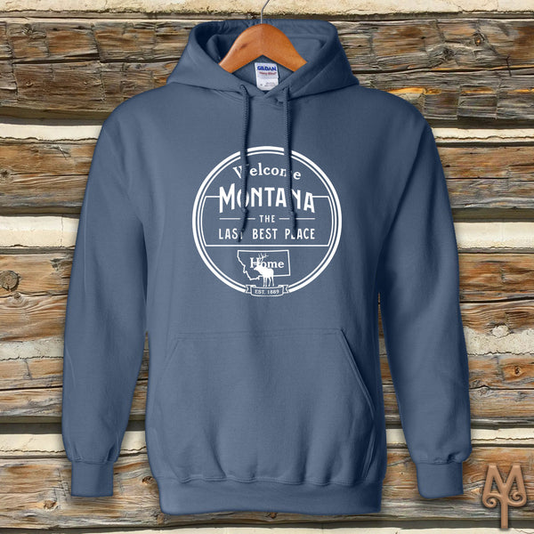 Montana The Last Best Place, hoodie sweatshirt