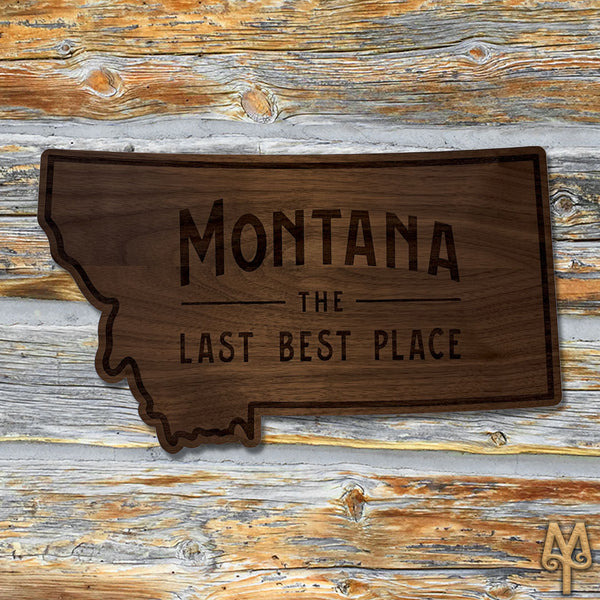 Wood Montana The Last Best Place Wall Sign