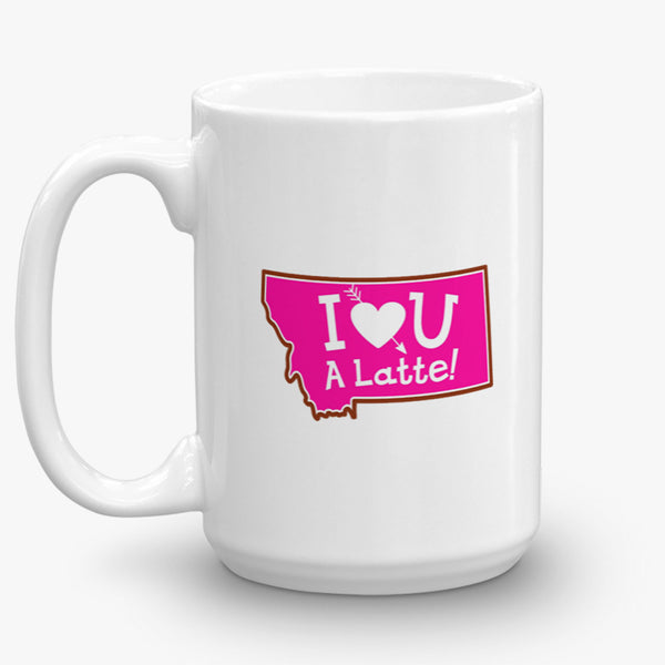 I Love You A Latte, coffee mug, 15 oz, front